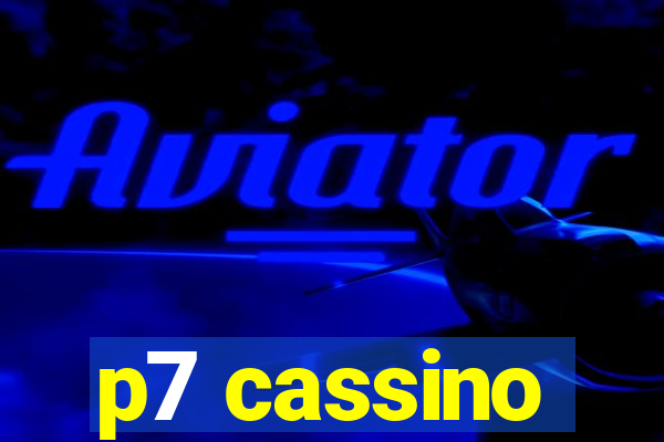 p7 cassino